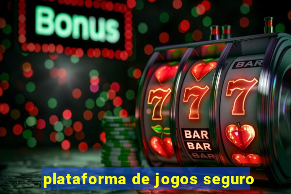 plataforma de jogos seguro